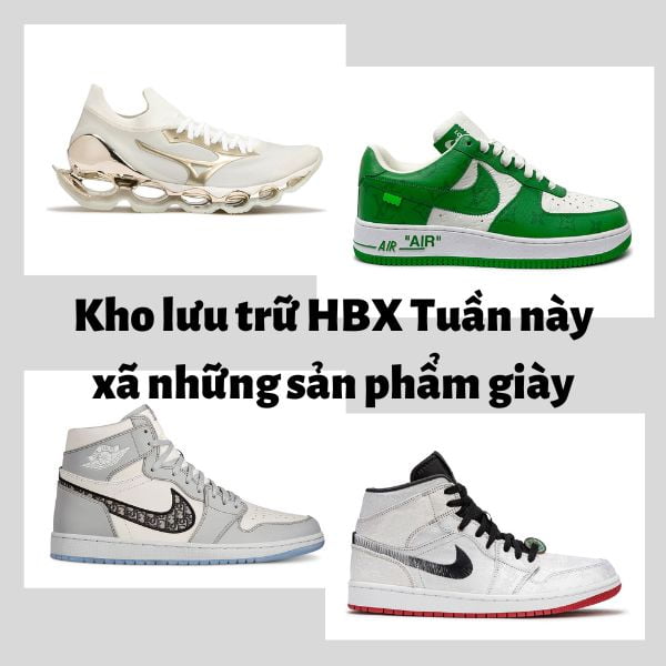 Kho lưu trữ HBX Tuần này xã những sản phẩm giày